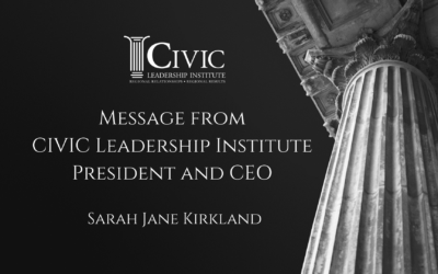 MESSAGE FROM CIVIC LEADERSHIP INSTITUTE PRESIDENT & CEO